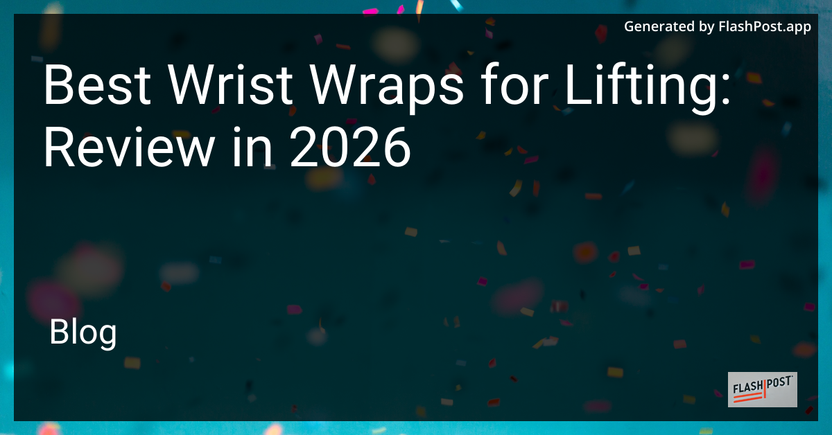 Best Wrist Wraps for Lifting: Review in 2026