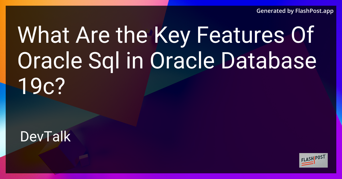 what are the key features of oracle sql in oracle database 19c?