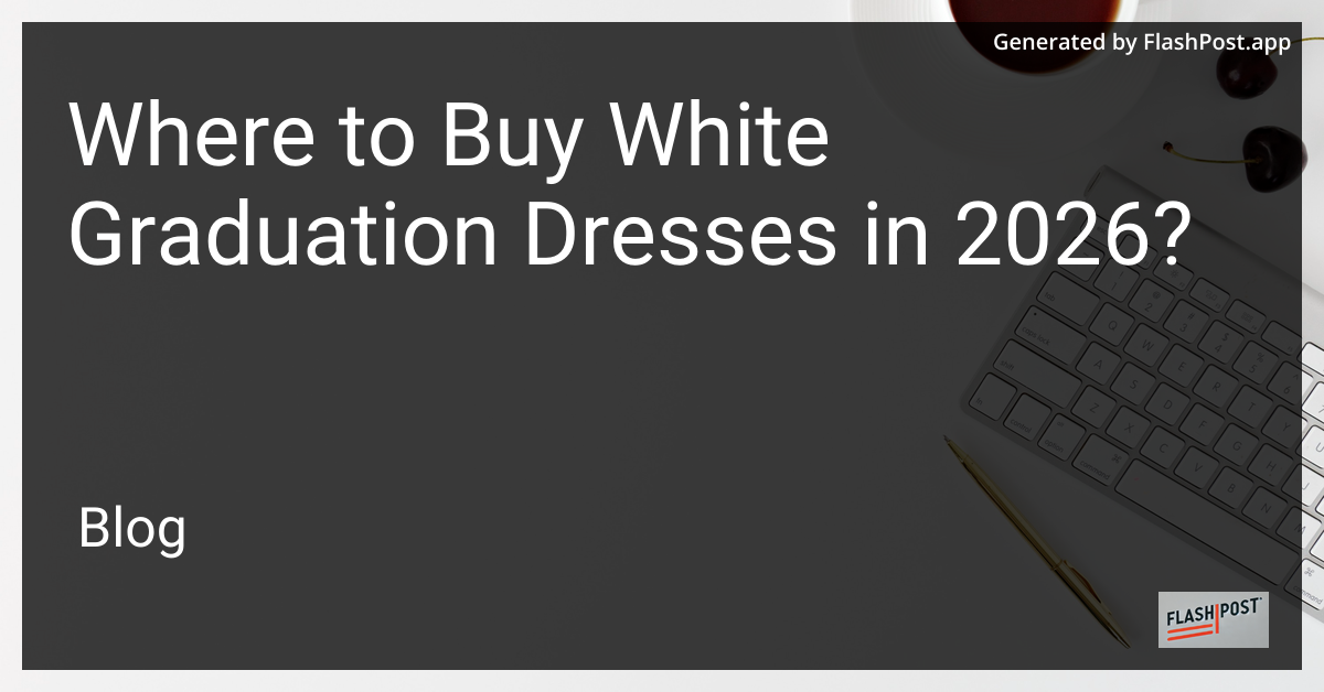 Where to Buy White Graduation Dresses in 2026?