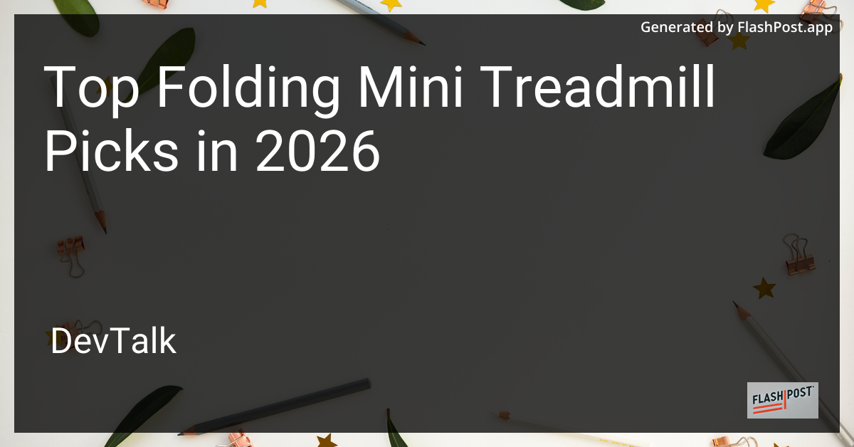Top Folding Mini Treadmill Picks in 2026