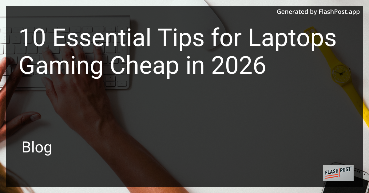 10 Essential Tips for Laptops Gaming Cheap in 2026