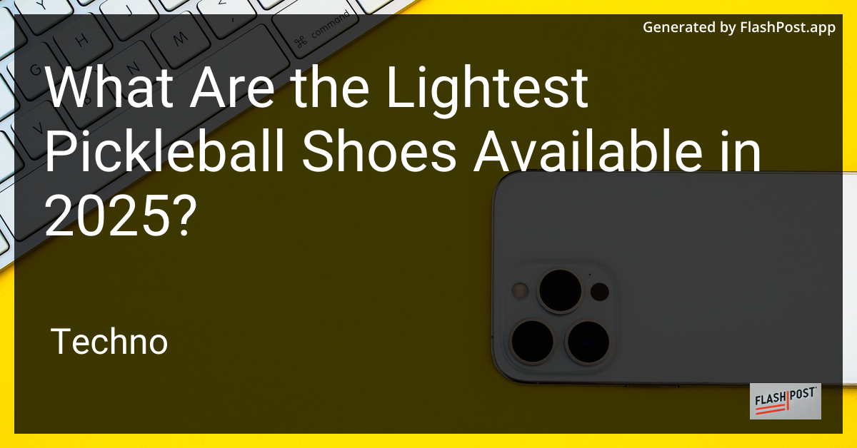 Lightest Pickleball Shoes 2025