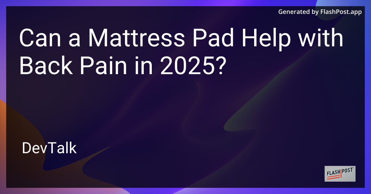can a mattress pad help with back pain in 2025?