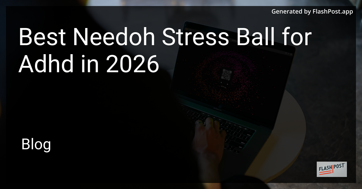 Best Needoh Stress Ball for Adhd in 2026