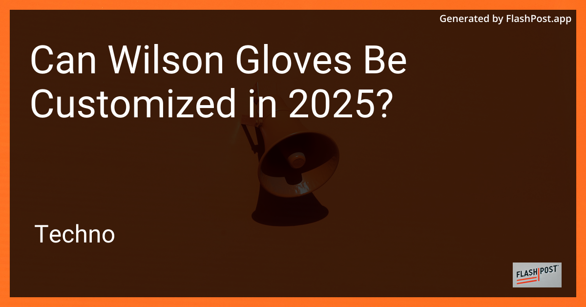Custom Wilson Gloves