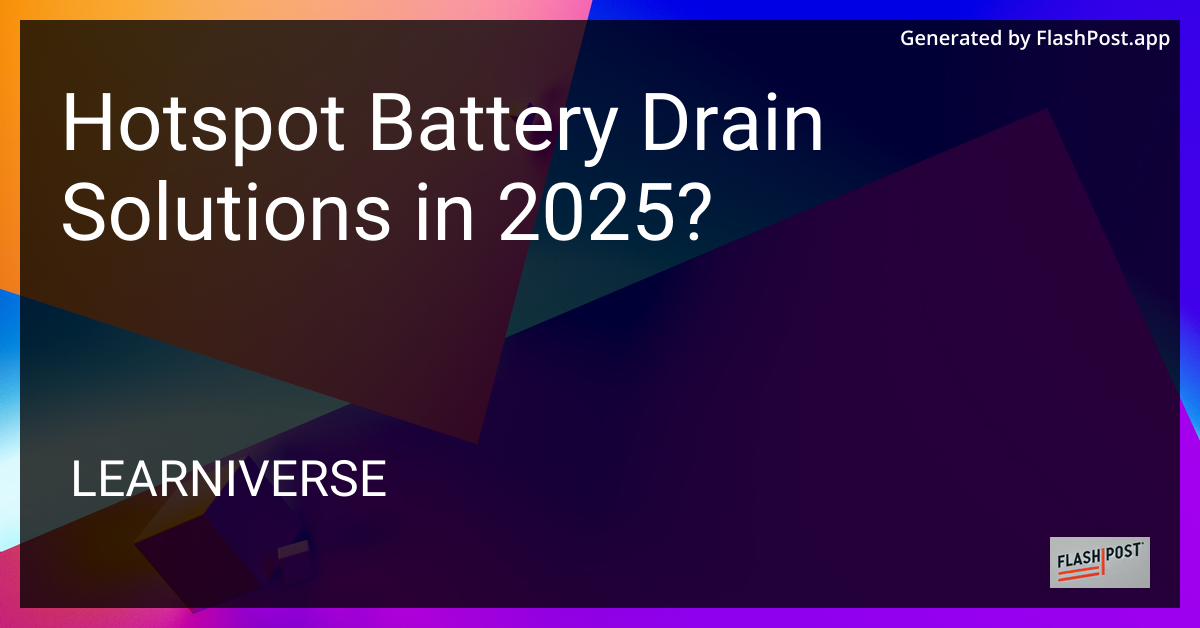 Hotspot Battery Drain Solutions