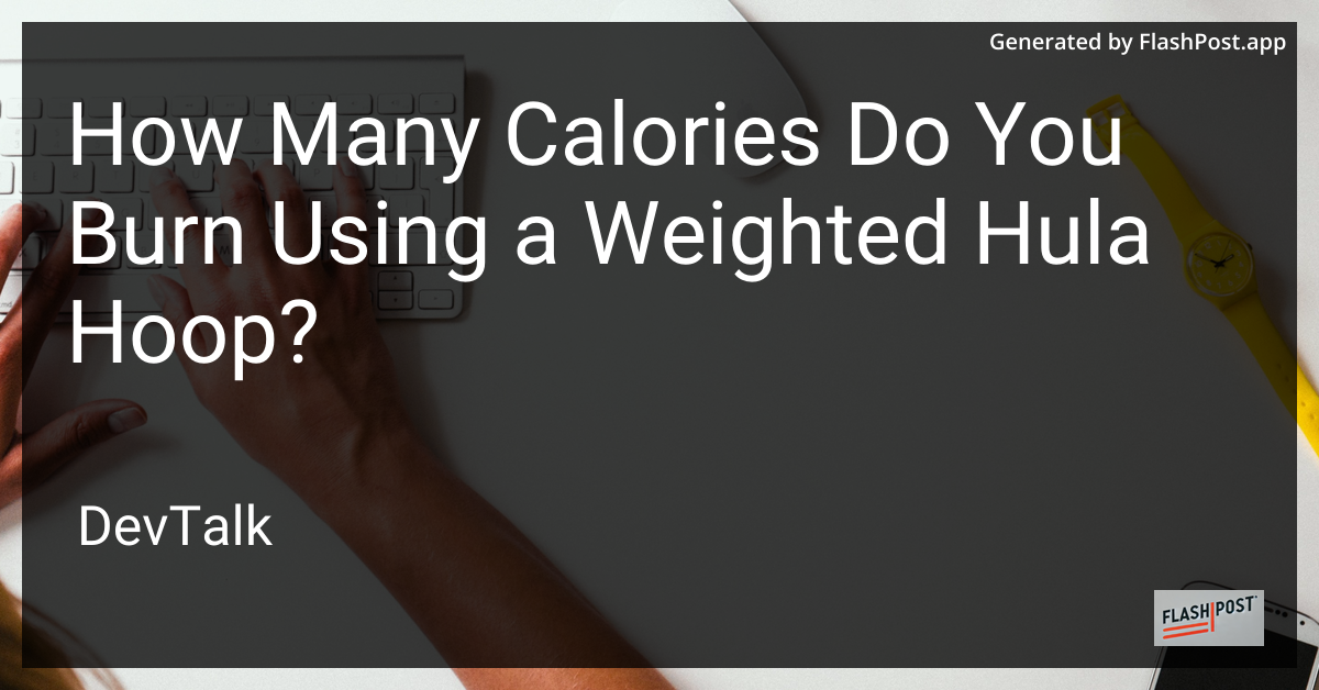 how many calories do you burn using a weighted hula hoop?