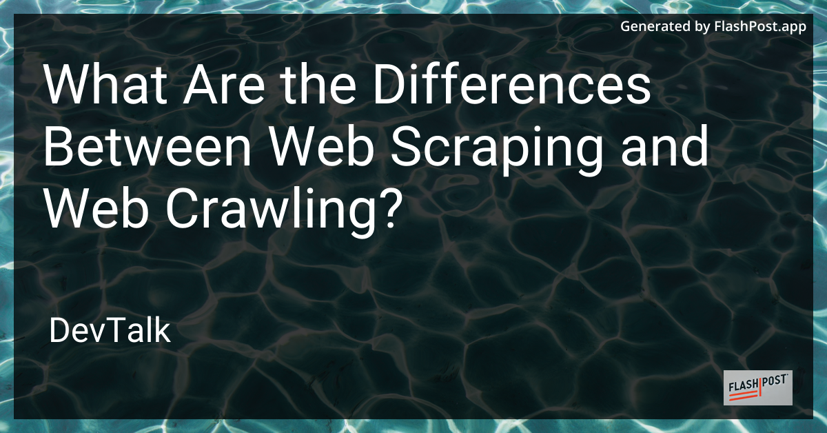 what are the differences between web scraping and web crawling?