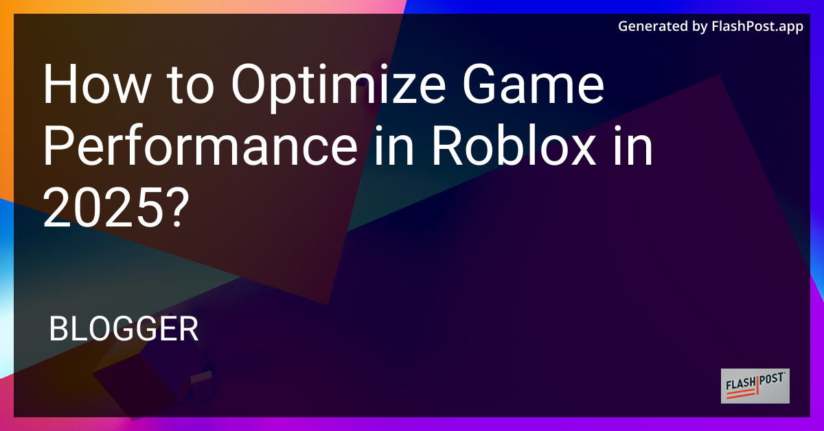 Optimize Roblox Game Performance