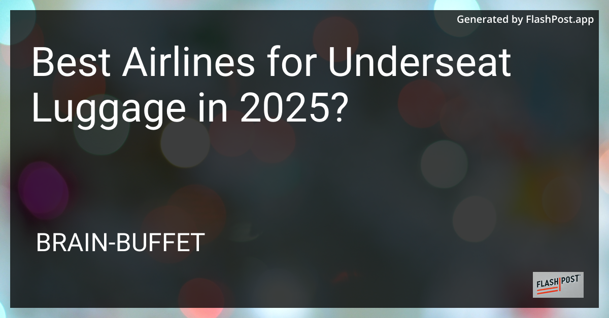 Best Airlines for Underseat Luggage in 2025