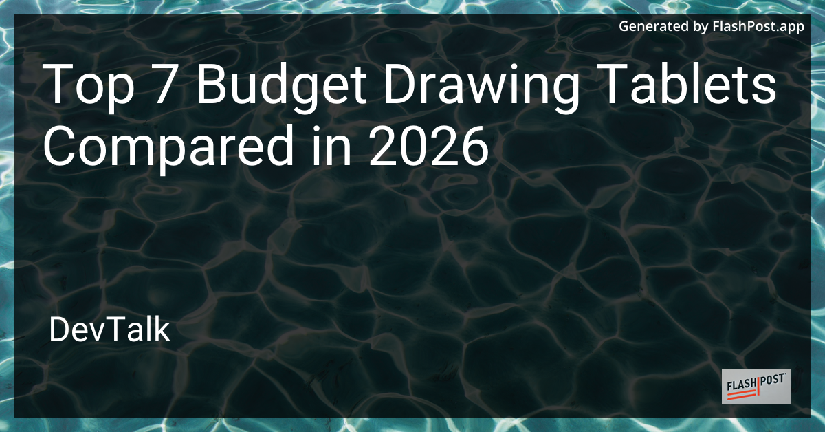 Top 7 Budget Drawing Tablets Compared in 2026