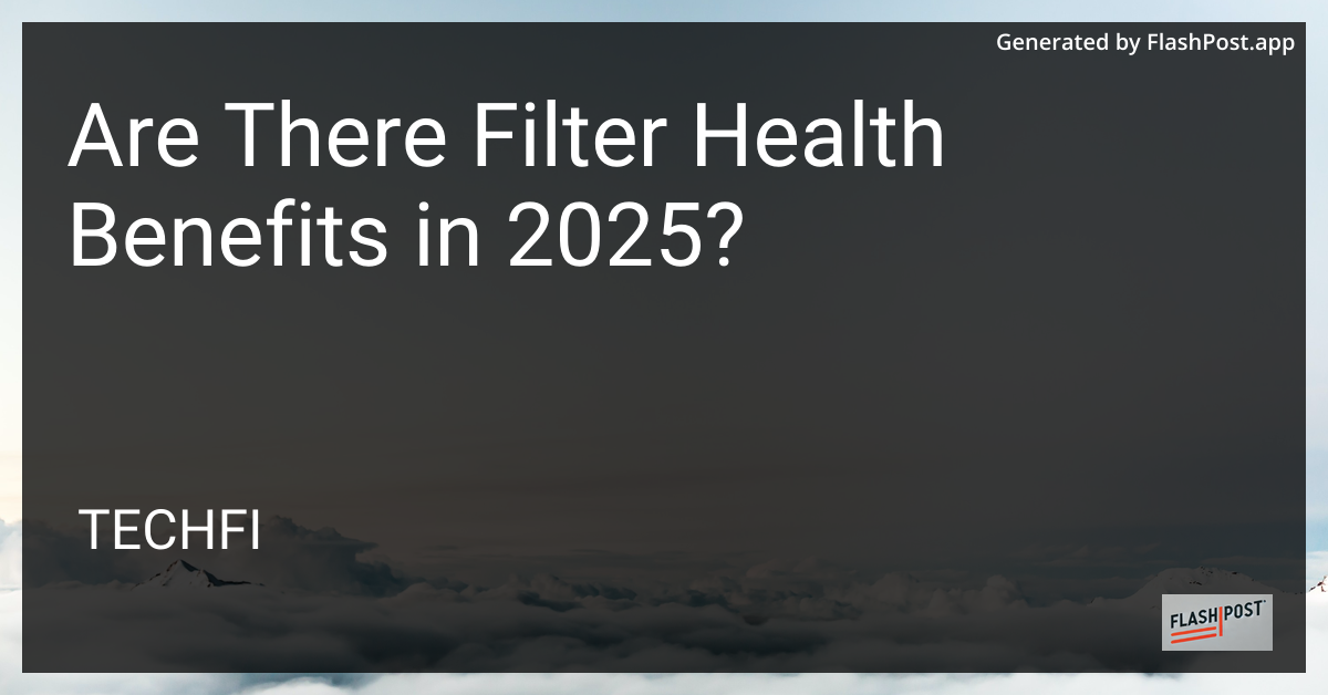 Filter Health Benefits