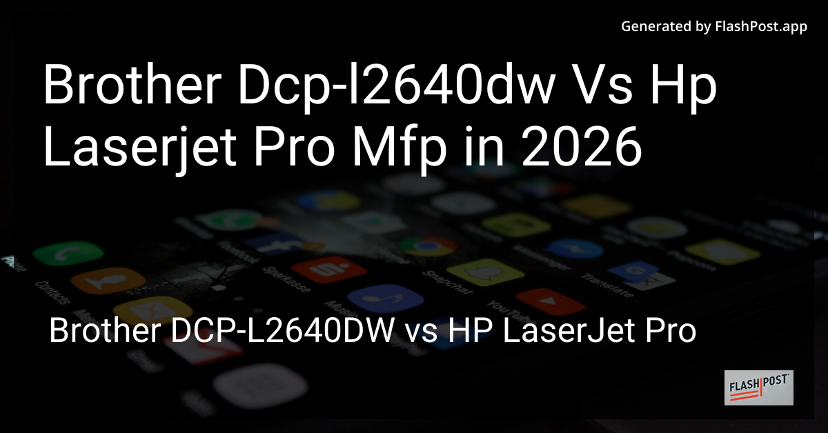 Brother Dcp-l2640dw Vs Hp Laserjet Pro Mfp in 2026