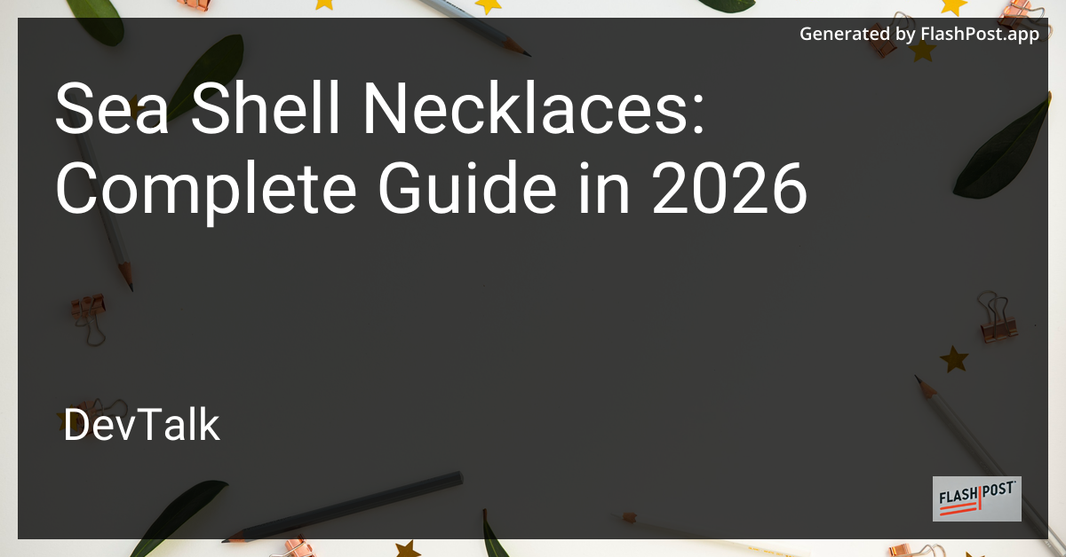 Sea Shell Necklaces: Complete Guide in 2026