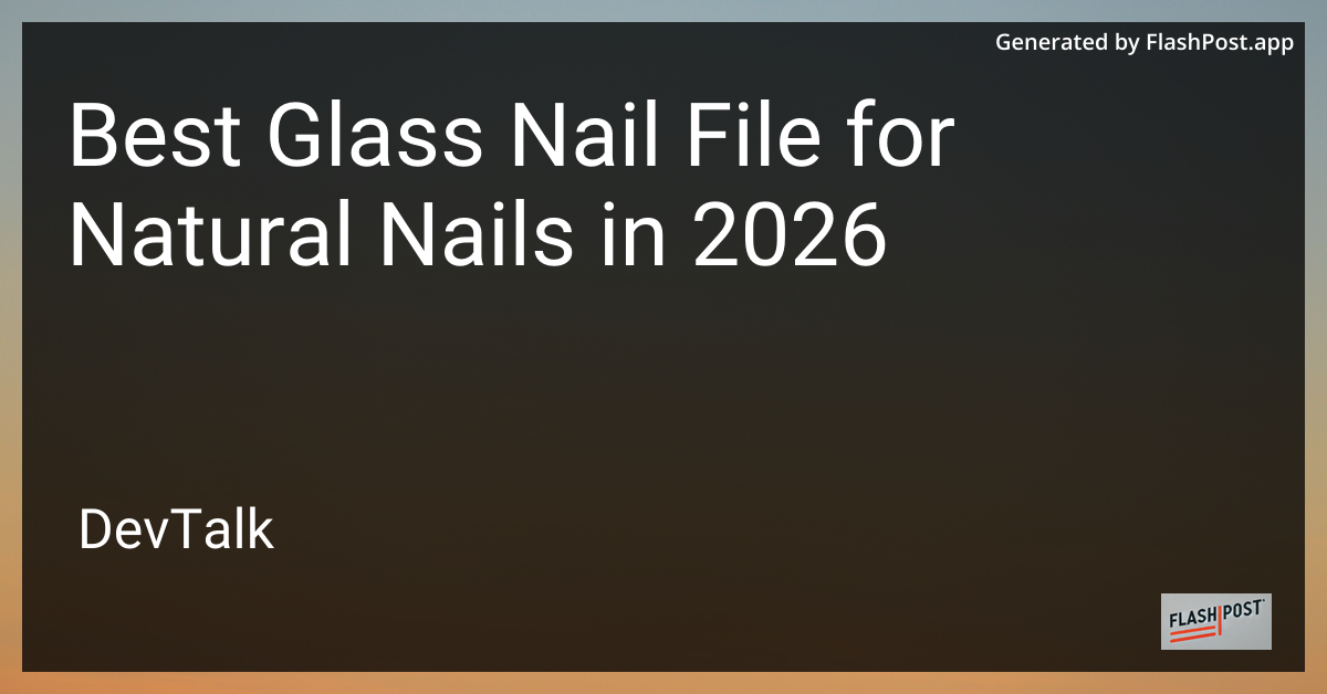 Best Glass Nail File for Natural Nails in 2026