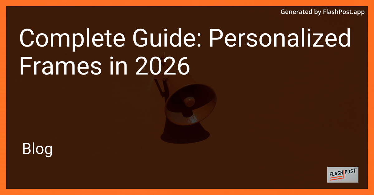 Complete Guide: Personalized Frames in 2026