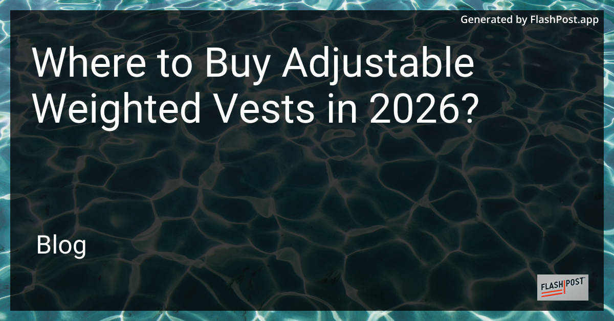 Where to Buy Adjustable Weighted Vests in 2026?