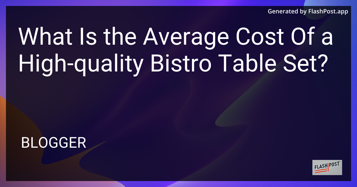 High-Quality Bistro Table Set