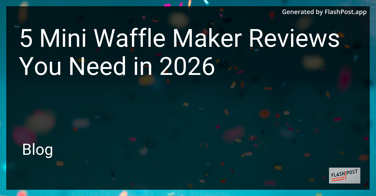 5 Mini Waffle Maker Reviews You Need in 2026