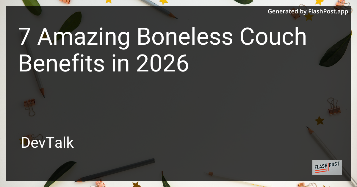7 Amazing Boneless Couch Benefits in 2026