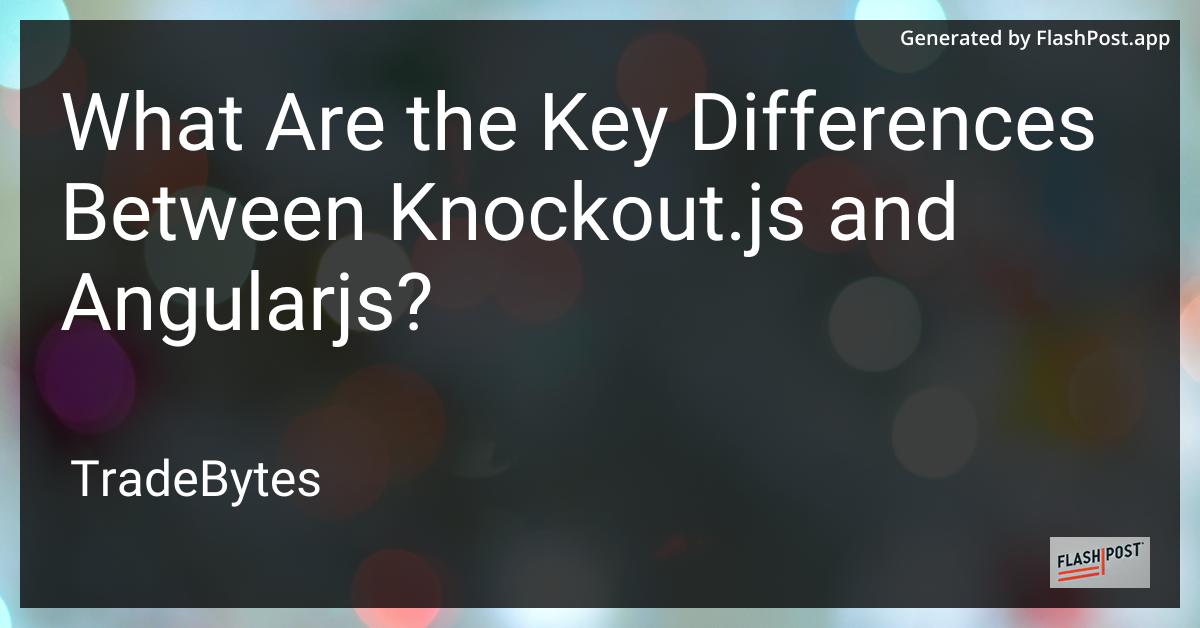 Key Differences between Knockout.js and AngularJS