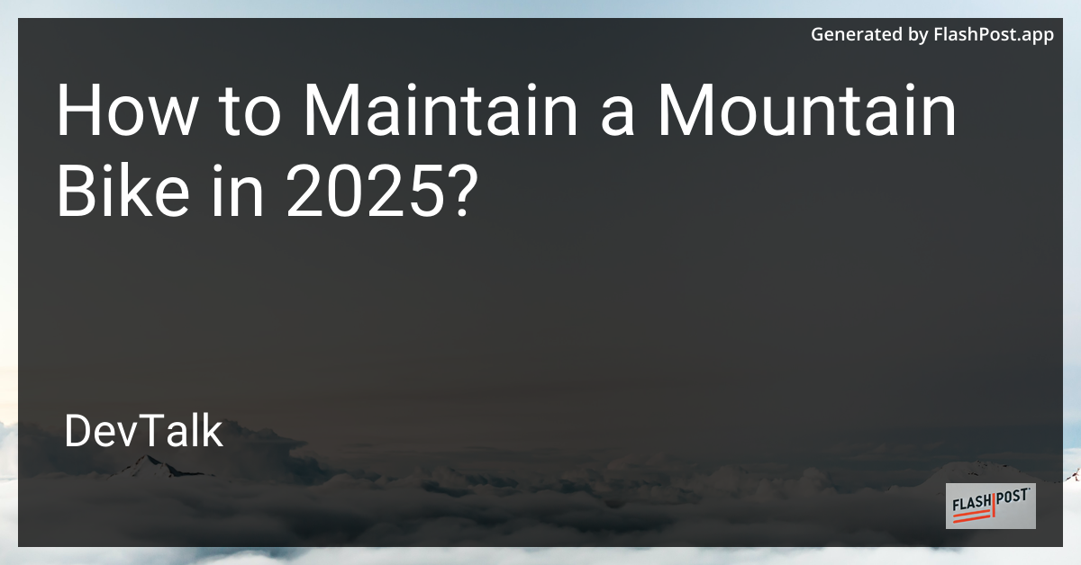 how to maintain a mountain bike in 2025?