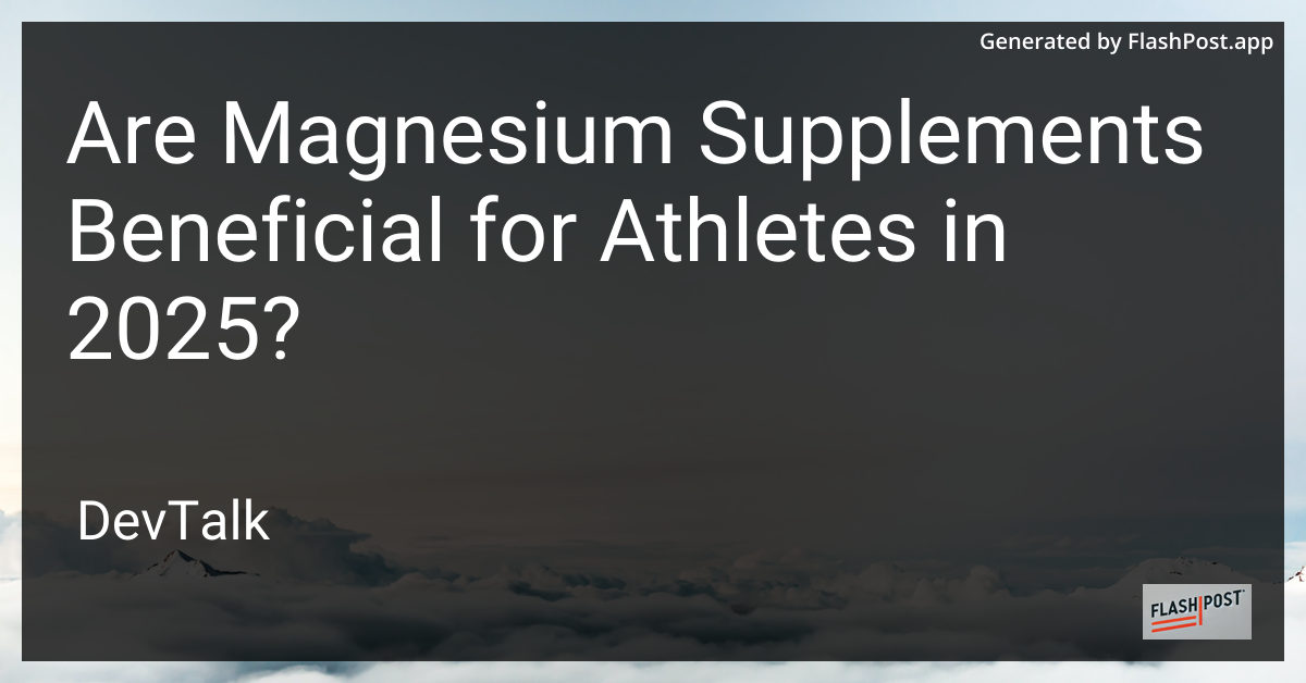 are magnesium supplements beneficial for athletes in 2025?