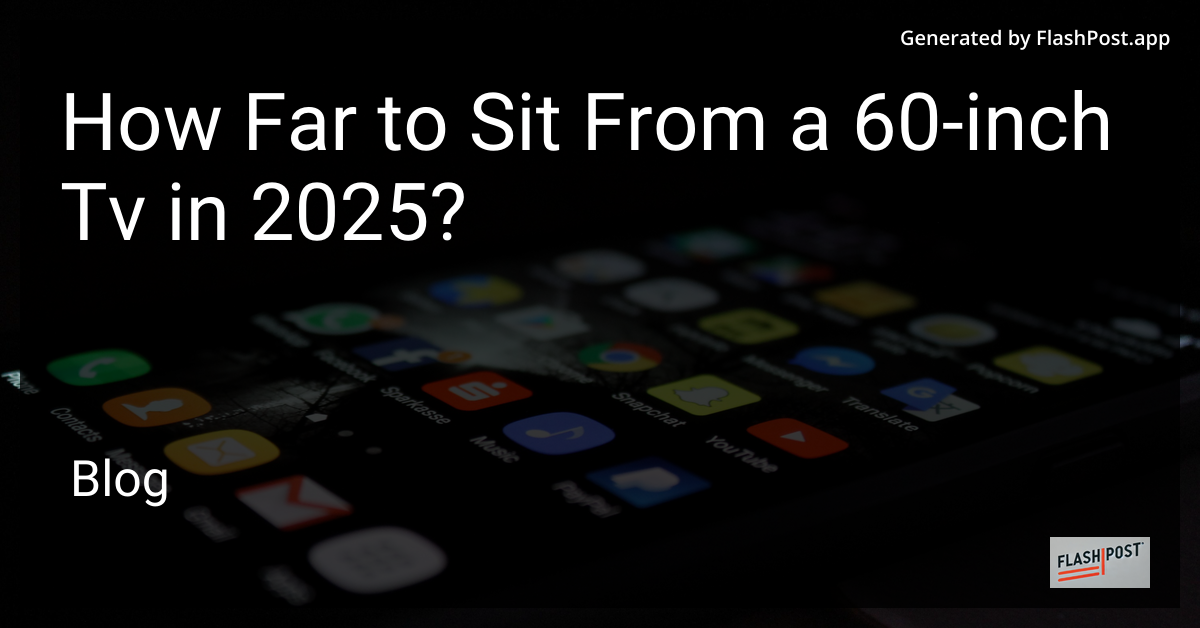 Optimal Viewing Distance for 60-Inch TV