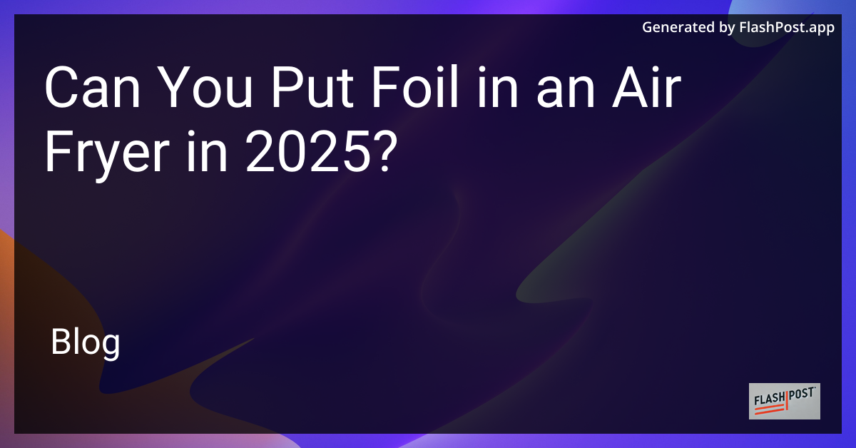 Air Fryer and Foil Image