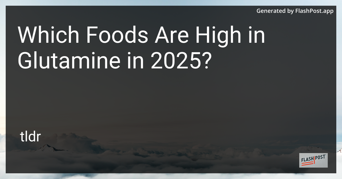 Foods High in Glutamine