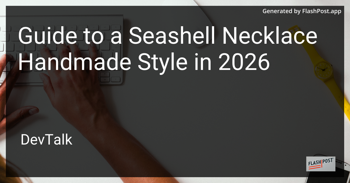 Guide to a Seashell Necklace Handmade Style in 2026