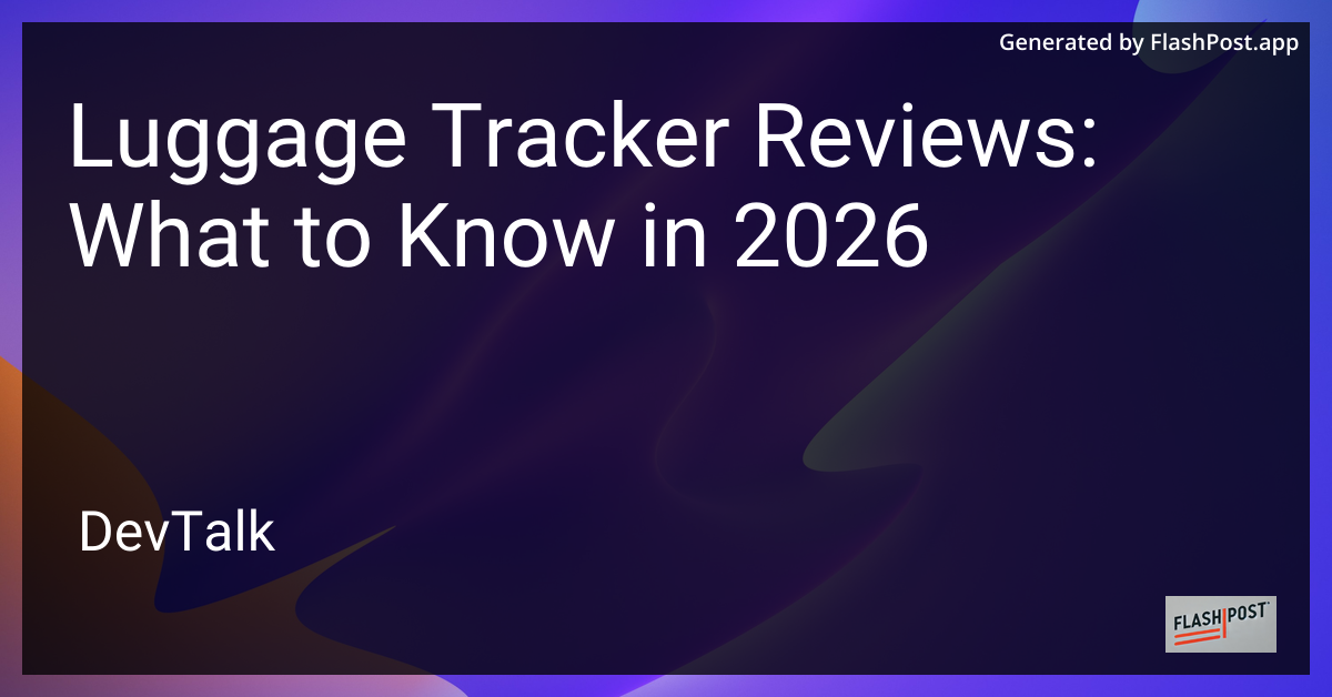 Luggage Tracker Reviews: What to Know in 2026