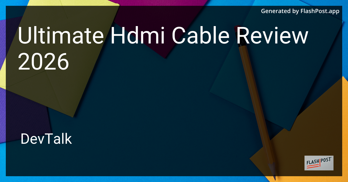 Ultimate Hdmi Cable Review 2026