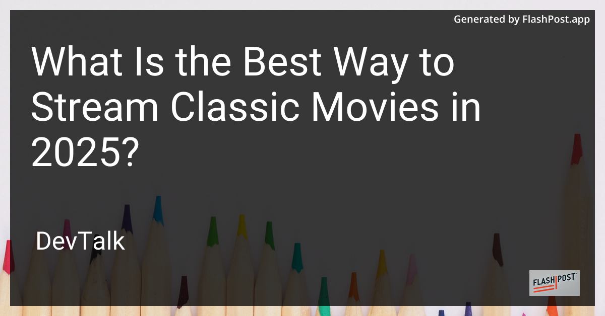 what is the best way to stream classic movies in 2025?