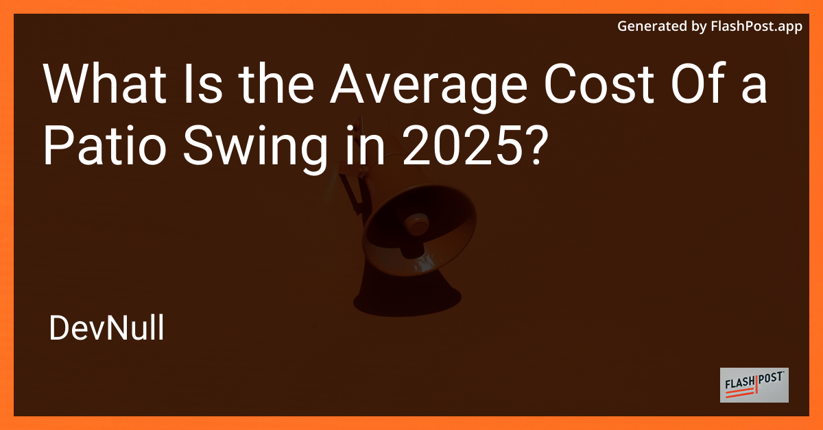 What Is the Average Cost Of a Patio Swing in 2025?