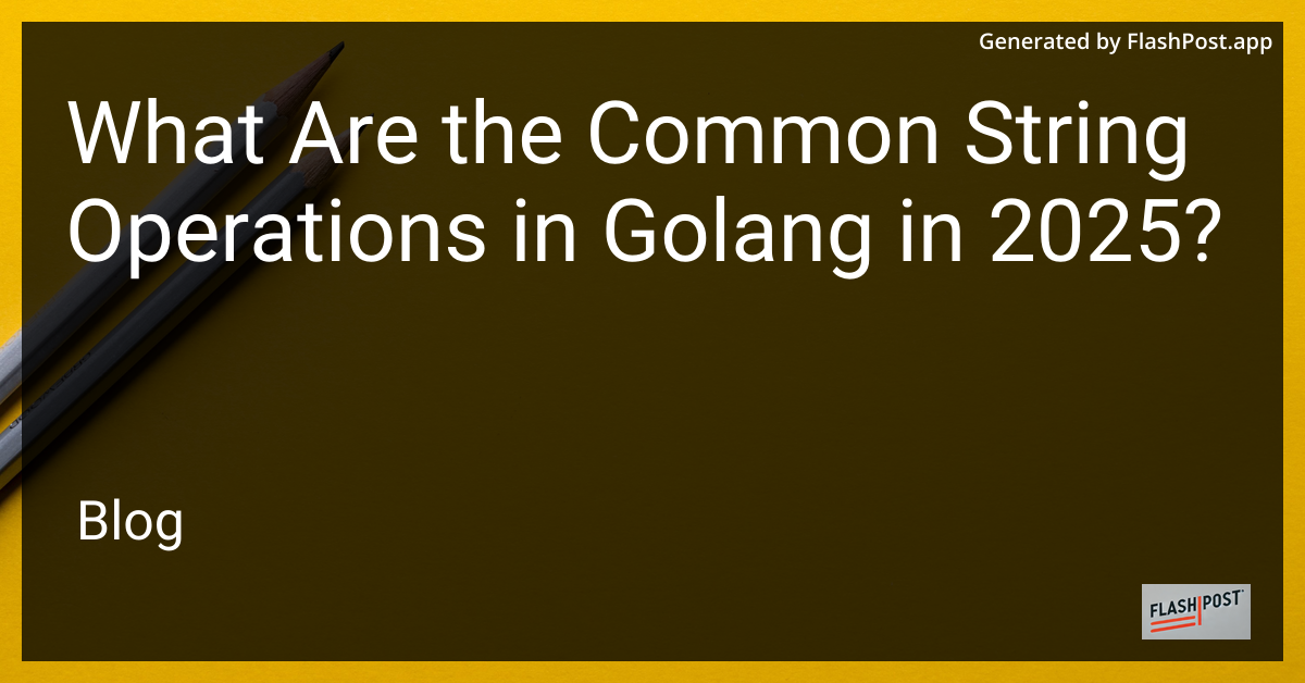Golang String Operations