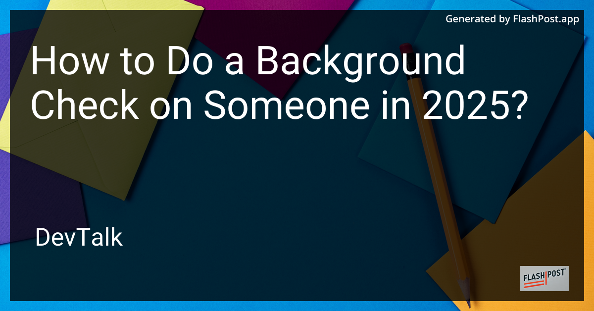 how to do a background check on someone in 2025?