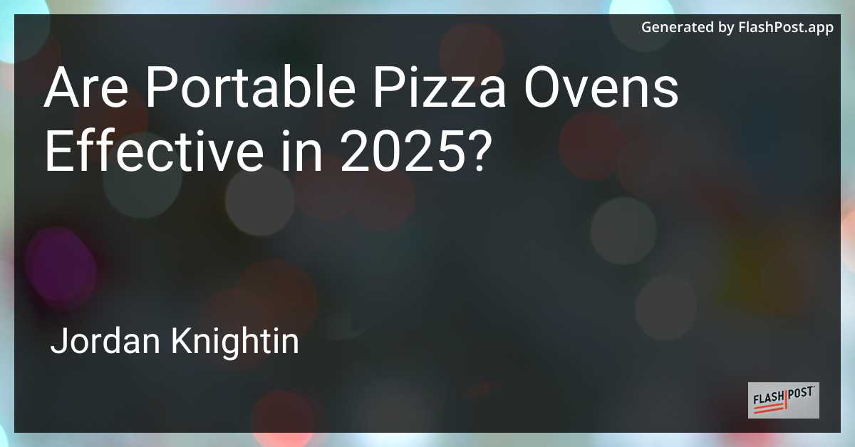 Are Portable Pizza Ovens Effective in 2025?