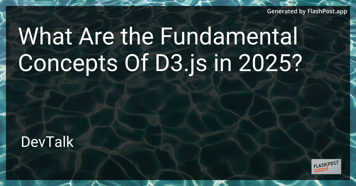 what are the fundamental concepts of d3.js in 2025?