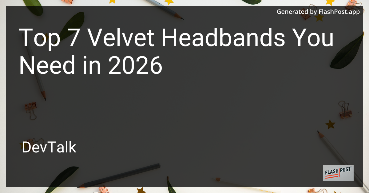 Top 7 Velvet Headbands You Need in 2026