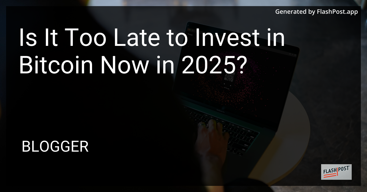 Is It Too Late to Invest in Bitcoin in 2025?