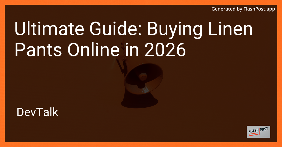 Ultimate Guide: Buying Linen Pants Online in 2026