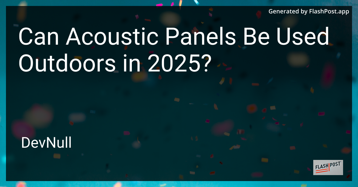 Can Acoustic Panels Be Used Outdoors in 2025?
