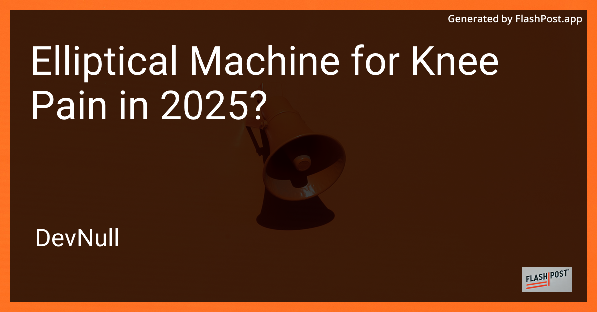 Elliptical Machine for Knee Pain in 2025?