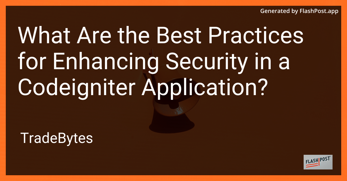 CodeIgniter Security Best Practices