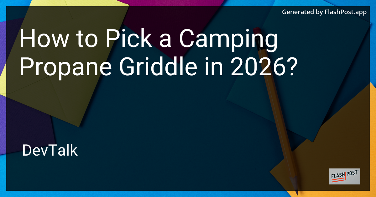 How to Pick a Camping Propane Griddle in 2026?