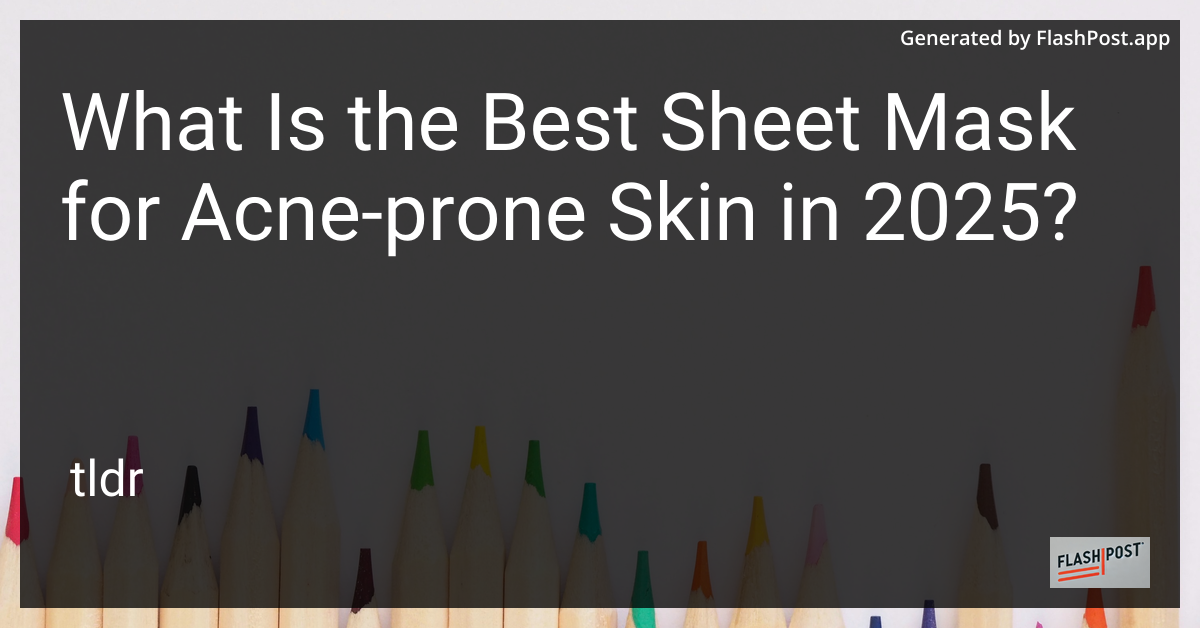 Best Sheet Mask for Acne-Prone Skin