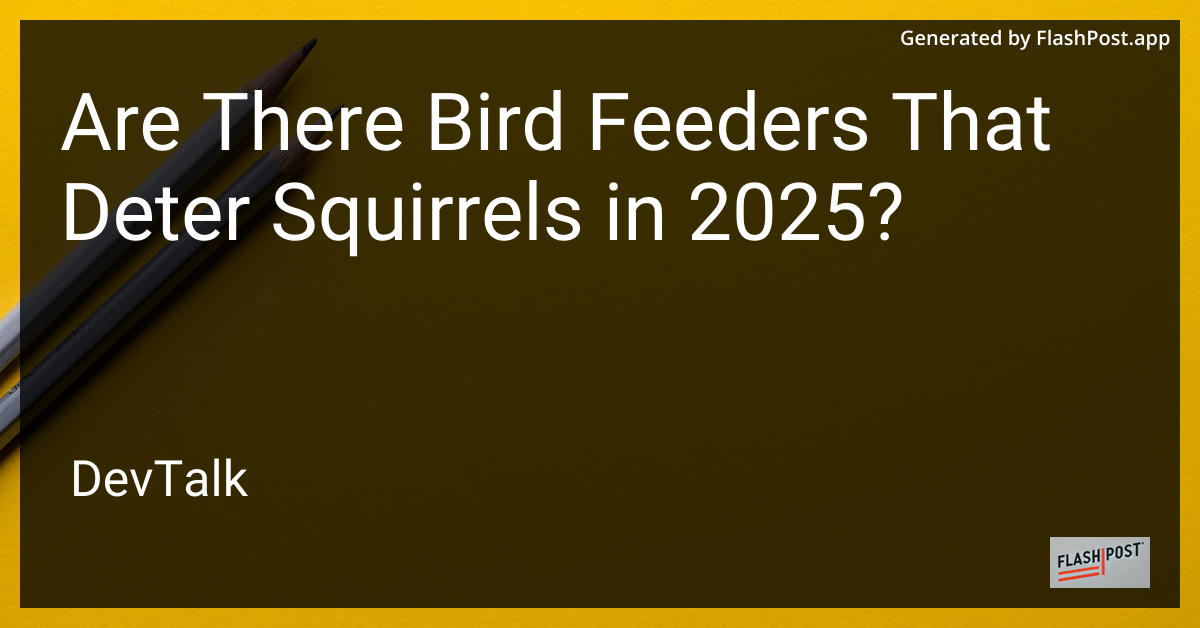 are there bird feeders that deter squirrels in 2025?