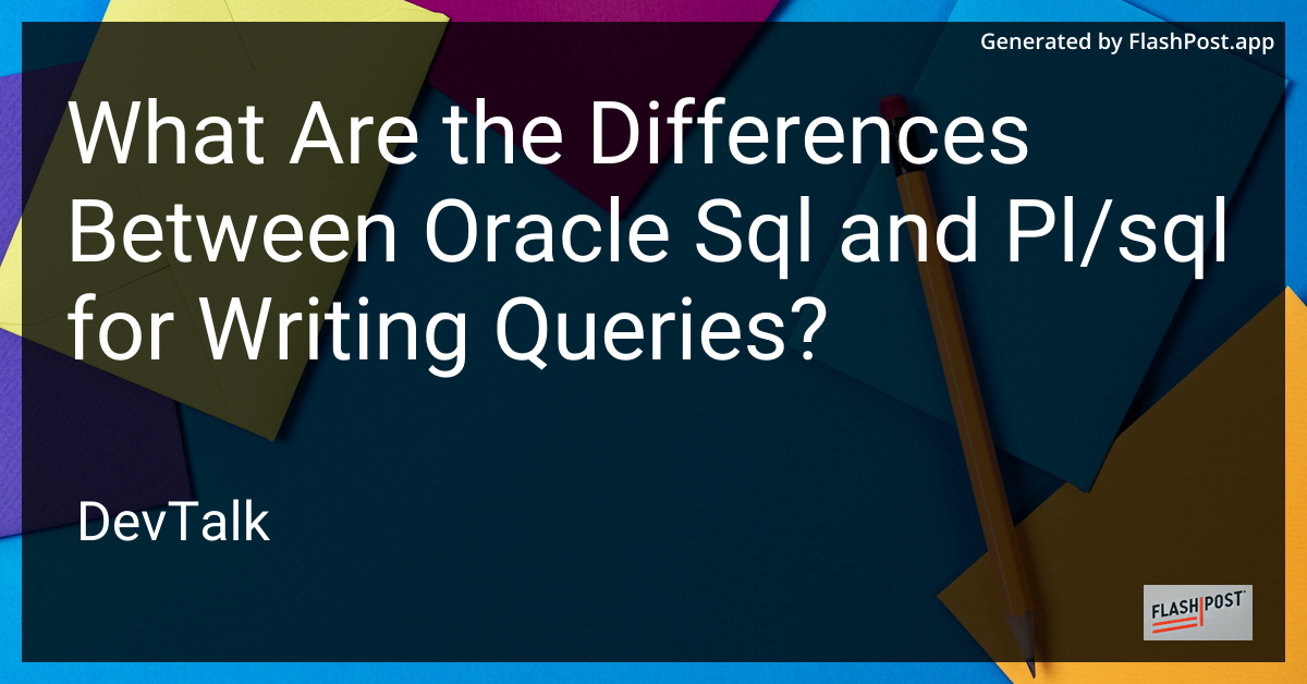 what are the differences between oracle sql and pl/sql for writing queries?