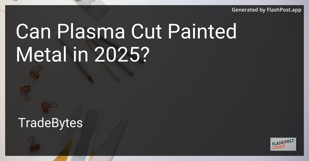 Plasma Cutting Painted Metal